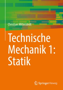 Abbildung von Mittelstedt | Technische Mechanik 1: Statik | 1. Auflage | 2025 | beck-shop.de
