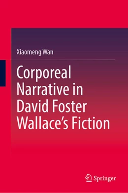Abbildung von Wan | Corporeal Narrative in David Foster Wallace’s Fiction | 1. Auflage | 2025 | beck-shop.de