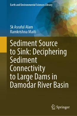 Abbildung von Alam / Maiti | Sediment Source to Sink: Deciphering Sediment Connectivity to Large Dams in Damodar River Basin | 1. Auflage | 2025 | beck-shop.de