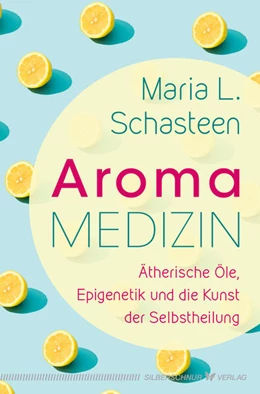 Abbildung von Schasteen | Aroma-Medizin | 1. Auflage | 2025 | beck-shop.de