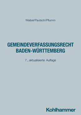 Abbildung von Waibel / Pautsch | Gemeindeverfassungsrecht Baden-Württemberg | 7. Auflage | 2025 | beck-shop.de