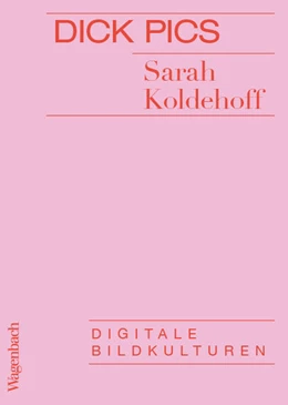 Abbildung von Koldehoff | Dick Pics | 1. Auflage | 2025 | beck-shop.de