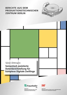 Abbildung von Dittmann / Dietrich | Semantisch assistierte Datenbereitstellung für komplexe Digitale Zwillinge | 1. Auflage | 2025 | beck-shop.de