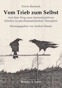 Abbildung von Bartosch / Harms | Vom Trieb zum Selbst | 1. Auflage | 2025 | beck-shop.de