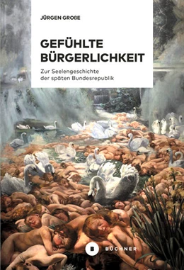 Abbildung von Große | Gefühlte Bürgerlichkeit | 1. Auflage | 2025 | beck-shop.de