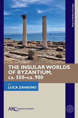 Abbildung von Zavagno | The Insular Worlds of Byzantium, ca. 550–ca. 900 | 1. Auflage | 2025 | beck-shop.de