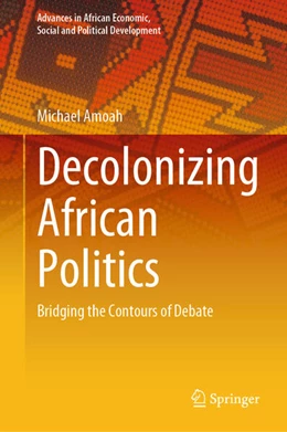 Abbildung von Amoah | Decolonizing African Politics | 1. Auflage | 2025 | beck-shop.de