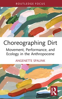 Abbildung von Spalink | Choreographing Dirt | 1. Auflage | 2025 | beck-shop.de