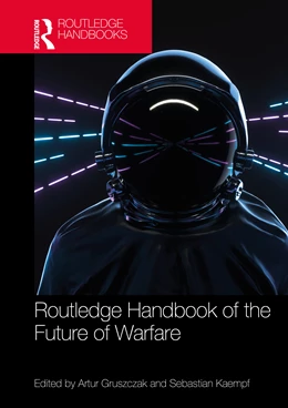 Abbildung von Gruszczak / Kaempf | Routledge Handbook of the Future of Warfare | 1. Auflage | 2025 | beck-shop.de