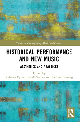 Abbildung von Gomez / Lansang | Historical Performance and New Music | 1. Auflage | 2025 | beck-shop.de
