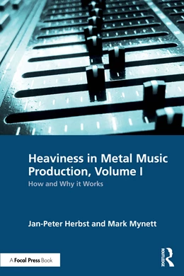 Abbildung von Herbst / Mynett | Heaviness in Metal Music Production, Volume I | 1. Auflage | 2025 | beck-shop.de