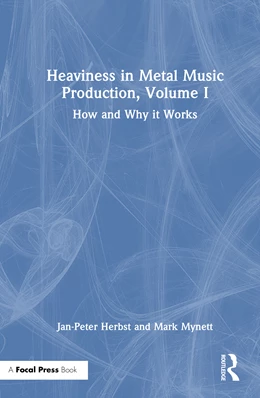 Abbildung von Herbst / Mynett | Heaviness in Metal Music Production, Volume I | 1. Auflage | 2025 | beck-shop.de