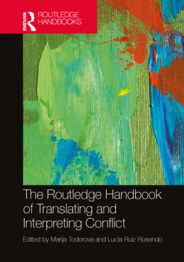 Abbildung von Ruiz Rosendo / Todorova | The Routledge Handbook of Translating and Interpreting Conflict | 1. Auflage | 2025 | beck-shop.de