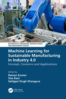Abbildung von Kumar / Singh Khangura | Machine Learning for Sustainable Manufacturing in Industry 4.0 | 1. Auflage | 2025 | beck-shop.de