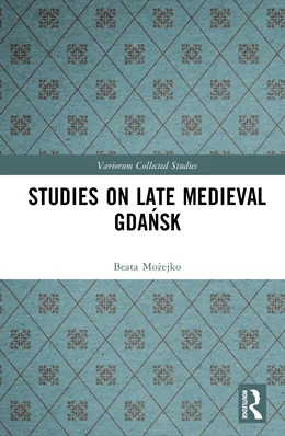 Abbildung von Mozejko | Studies on Late Medieval Gdansk | 1. Auflage | 2025 | beck-shop.de