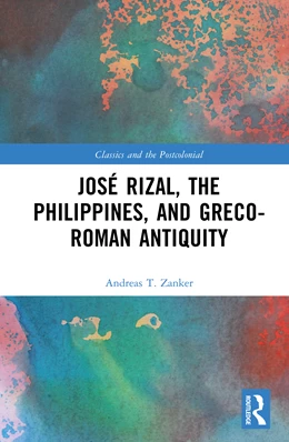 Abbildung von Zanker | Jose Rizal, the Philippines, and Greco-Roman Antiquity | 1. Auflage | 2025 | beck-shop.de