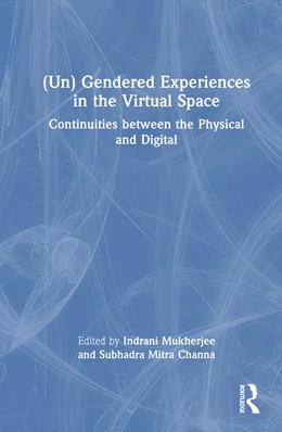 Abbildung von Mukherjee / Channa | (Un) Gendered Experiences in the Virtual Space | 1. Auflage | 2025 | beck-shop.de