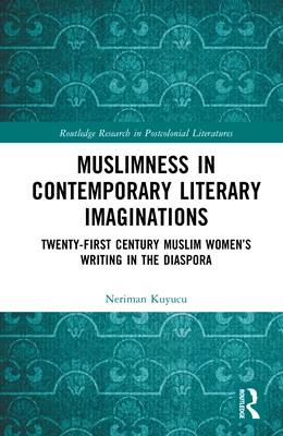 Abbildung von Kuyucu | Muslimness in Contemporary Literary Imaginations | 1. Auflage | 2025 | beck-shop.de