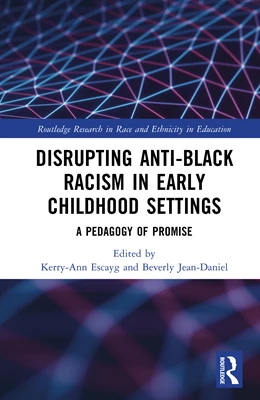 Abbildung von Jean-Daniel / Escayg | Disrupting Anti-Black Racism in Early Childhood Settings | 1. Auflage | 2025 | beck-shop.de
