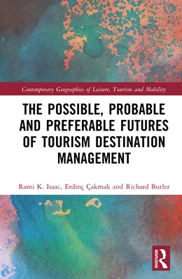 Abbildung von Cakmak / Isaac | The Possible, Probable and Preferable Futures of Tourism Destination Management | 1. Auflage | 2025 | beck-shop.de