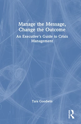 Abbildung von Goodwin | Manage the Message, Change the Outcome | 1. Auflage | 2025 | beck-shop.de