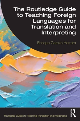 Abbildung von Herrero | The Routledge Guide to Teaching Foreign Languages for Translation and Interpreting | 1. Auflage | 2025 | beck-shop.de