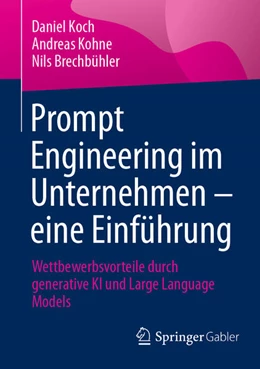 Abbildung von Koch / Kohne | Prompt Engineering im Unternehmen - eine Einführung | 1. Auflage | 2025 | beck-shop.de