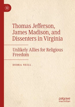 Abbildung von Neill | Thomas Jefferson, James Madison, and Dissenters in Virginia | 1. Auflage | 2025 | beck-shop.de