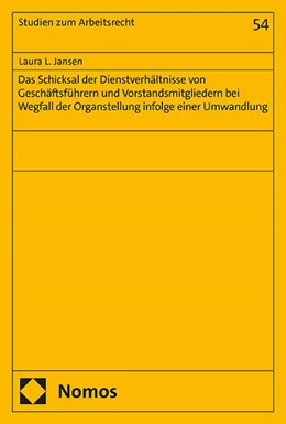 Abbildung von Jansen | Das Schicksal der Dienstverhältnisse von Geschäftsführern und Vorstandsmitgliedern bei Wegfall der Organstellung infolge einer Umwandlung | 1. Auflage | 2025 | beck-shop.de