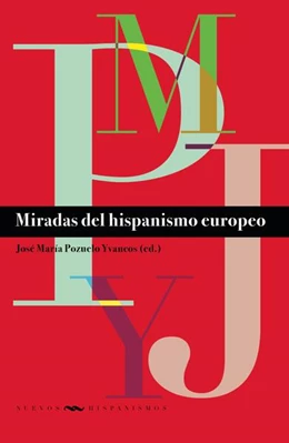 Abbildung von Pozuelo Yvancos | Miradas del hispanismo europeo | 1. Auflage | 2025 | beck-shop.de