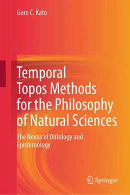 Abbildung von Kato | Temporal Topos Methods for the Philosophy of Natural Sciences | 1. Auflage | 2025 | beck-shop.de