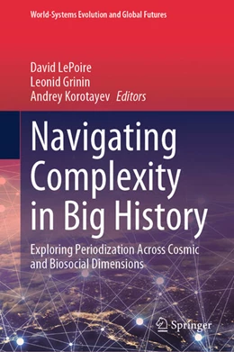 Abbildung von Lepoire / Grinin | Navigating Complexity in Big History | 1. Auflage | 2025 | beck-shop.de