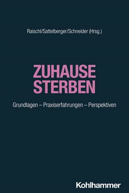 Abbildung von Raischl / Sattelberger | Zuhause sterben | 1. Auflage | 2025 | beck-shop.de