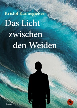 Abbildung von Kannegießer | Das Licht zwischen den Weiden | 1. Auflage | 2025 | beck-shop.de
