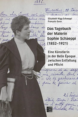 Abbildung von Guex / Nigg-Schaeppi | Das Tagebuch der Malerin Sophie Schaeppi (1852-1921) | 1. Auflage | 2025 | beck-shop.de