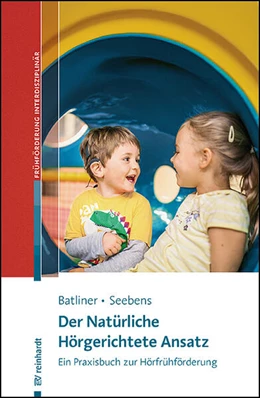 Abbildung von Batliner / Seebens | Der Natürliche Hörgerichtete Ansatz | 1. Auflage | 2025 | beck-shop.de