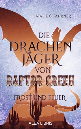 Abbildung von Fahrner | Die Drachenjäger von Raptor Creek | 1. Auflage | 2025 | beck-shop.de