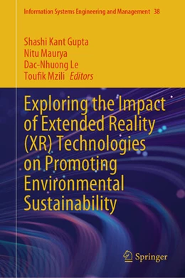 Abbildung von Gupta / Maurya | Exploring the Impact of Extended Reality (XR) Technologies on Promoting Environmental Sustainability | 1. Auflage | 2025 | beck-shop.de