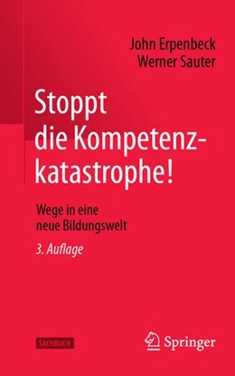 Abbildung von Erpenbeck / Sauter | Stoppt die Kompetenzkatastrophe! | 3. Auflage | 2025 | beck-shop.de