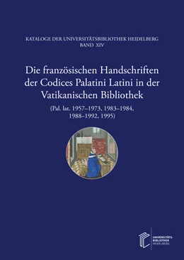 Abbildung von Steiger / Zimmermann | Die französischen Handschriften der Codices Palatini Latini in der Vatikanischen        Bibliothek (Pal. lat. 1957-1973, 1983-1984, 1988-1992, 1995) | 1. Auflage | 2025 | beck-shop.de