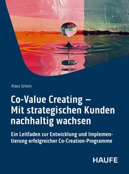 Abbildung von Schein | Co-Value Creating – Mit strategischen Kunden nachhaltig wachsen | 1. Auflage | 2025 | beck-shop.de