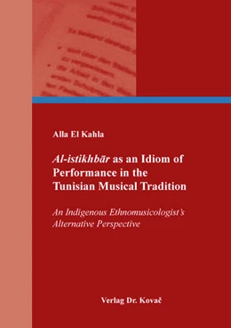 Abbildung von El Kahla | Al-istikhbar as an Idiom of Performance in the Tunisian Musical Tradition | 1. Auflage | 2025 | 58 | beck-shop.de