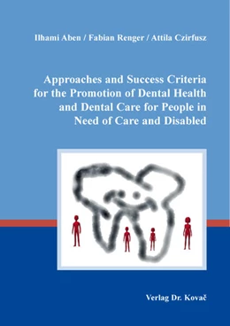 Abbildung von Aben / Renger | Approaches and Success Criteria for the Promotion of Dental Health and Dental Care for People in Need of Care and Disabled | 1. Auflage | 2025 | 37 | beck-shop.de