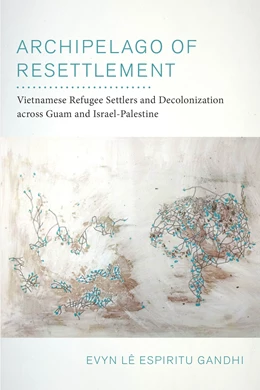 Abbildung von Espiritu Gandhi | Archipelago of Resettlement | 1. Auflage | 2022 | beck-shop.de