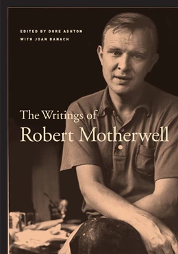 Abbildung von Motherwell / Ashton | The Writings of Robert Motherwell | 1. Auflage | 2023 | beck-shop.de