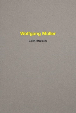 Abbildung von Mosar / Prum | Wolfgang Müller. Galerie Requisite | 1. Auflage | 2025 | beck-shop.de