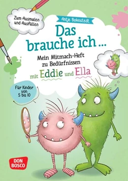 Abbildung von Bohnstedt | Das brauche ich ... Mein Mitmach-Heft zu Bedürfnissen mit Eddie und Ella | 1. Auflage | 2025 | beck-shop.de