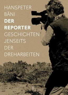 Abbildung von Bäni | Der Reporter | 1. Auflage | 2025 | beck-shop.de