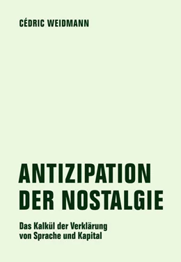 Abbildung von Weidmann | Antizipation der Nostalgie | 1. Auflage | 2025 | beck-shop.de
