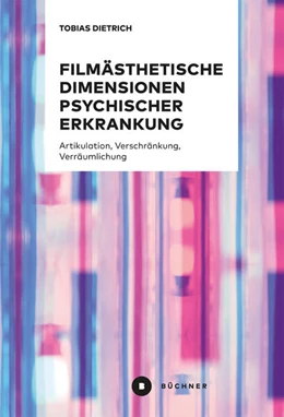 Abbildung von Dietrich | Filmästhetische Dimensionen psychischer Erkrankung | 1. Auflage | 2026 | beck-shop.de